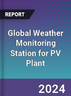 Global Weather Monitoring Station for PV Plant Industry