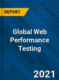 Global Web Performance Testing Market