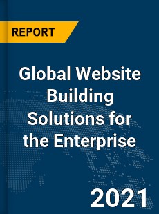 Global Website Building Solutions for the Enterprise Market