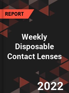 Global Weekly Disposable Contact Lenses Market