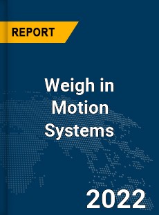 Global Weigh in Motion Systems Industry