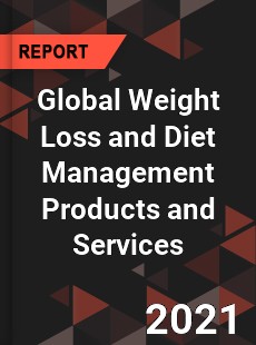 Global Weight Loss and Diet Management Products and Services Market