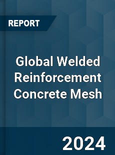 Global Welded Reinforcement Concrete Mesh Industry