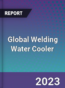 Global Welding Water Cooler Industry