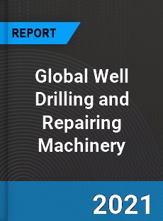 Global Well Drilling and Repairing Machinery Industry