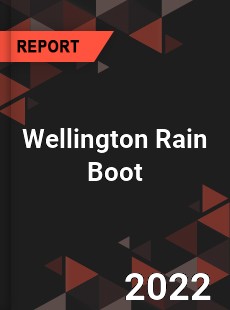 Global Wellington Rain Boot Market