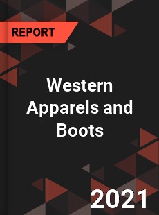 Global Western Apparels and Boots Market