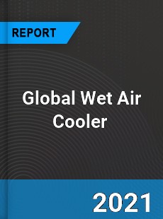 Global Wet Air Cooler Market