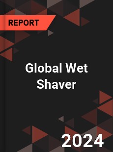 Global Wet Shaver Outlook