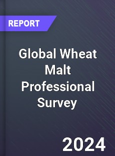 Global Wheat Malt Professional Survey Report