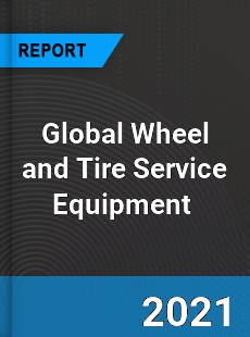 Global Wheel and Tire Service Equipment Market