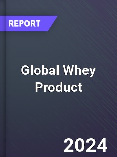 Global Whey Product Market