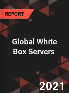 Global White Box Servers Market