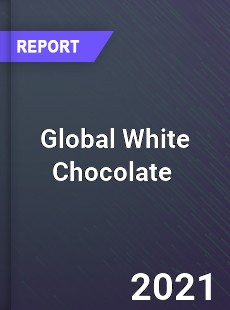 Global White Chocolate Market