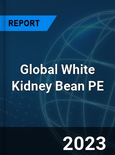 Global White Kidney Bean PE Industry