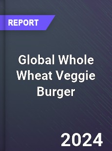 Global Whole Wheat Veggie Burger Industry