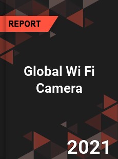 Global Wi Fi Camera Market