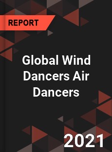 Global Wind Dancers Air Dancers Market