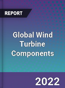 Global Wind Turbine Components Market