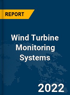 Global Wind Turbine Monitoring Systems Market