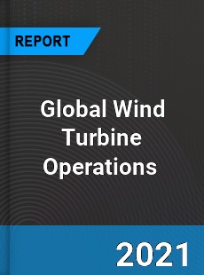 Global Wind Turbine Operations Market