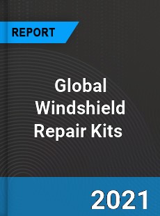 Global Windshield Repair Kits Market