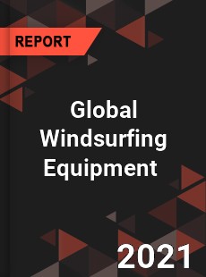 Global Windsurfing Equipment Market