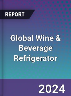 Global Wine amp Beverage Refrigerator Industry