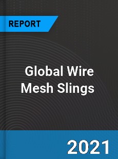 Global Wire Mesh Slings Market