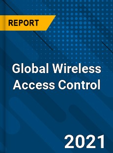 Global Wireless Access Control Market