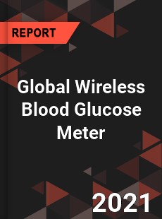 Global Wireless Blood Glucose Meter Market