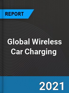 Global Wireless Car Charging Market