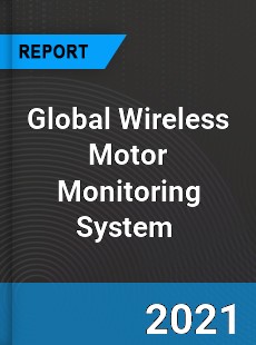 Global Wireless Motor Monitoring System Market