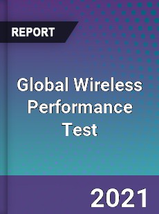 Global Wireless Performance Test Market