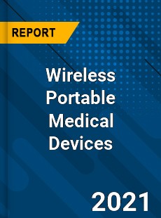 Global Wireless Portable Medical Devices Market