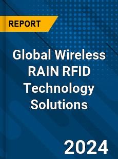 Global Wireless RAIN RFID Technology Solutions Industry