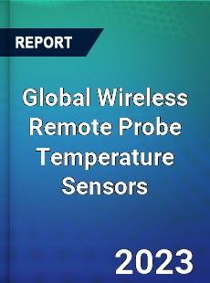 Global Wireless Remote Probe Temperature Sensors Market