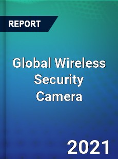 Global Wireless Security Camera Market