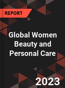 Global Women Beauty and Personal Care Industry