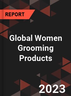 Global Women Grooming Products Industry