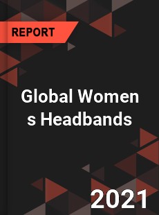 Global Women s Headbands Industry