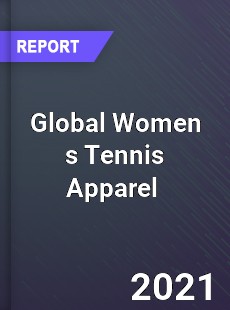 Global Women s Tennis Apparel Market