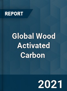 Global Wood Activated Carbon Market