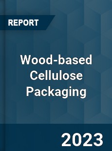 Global Wood based Cellulose Packaging Market