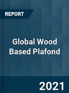 Global Wood Based Plafond Market