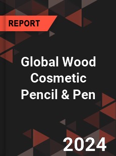 Global Wood Cosmetic Pencil amp Pen Industry