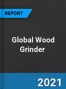 Global Wood Grinder Market