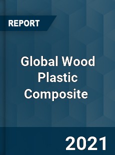 Global Wood Plastic Composite Market