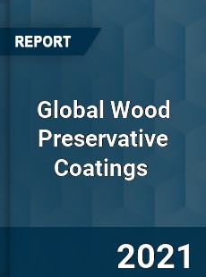 Global Wood Preservative Coatings Market