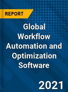 Global Workflow Automation and Optimization Software Market